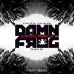 Daddy Yankee Ft. Plan B - Sabado Rebelde (Trap Version) MP3